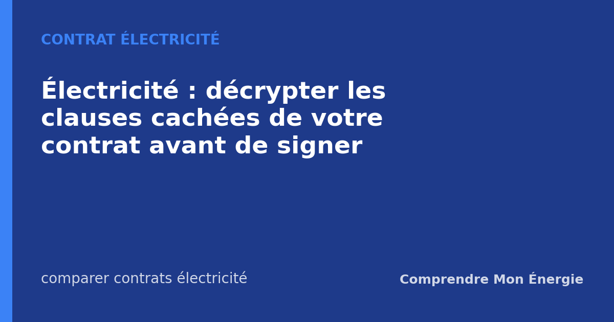 Électricité : décrypter les clauses cachées de votre contrat avant de signer