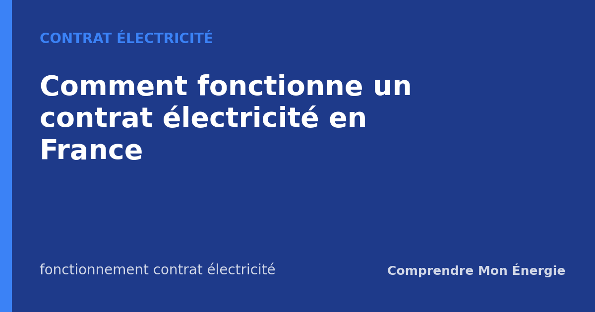 Comment fonctionne un contrat électricité en France
