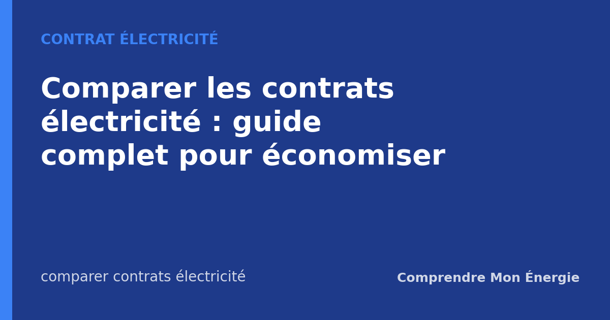 Comparer les contrats électricité : guide complet pour économiser