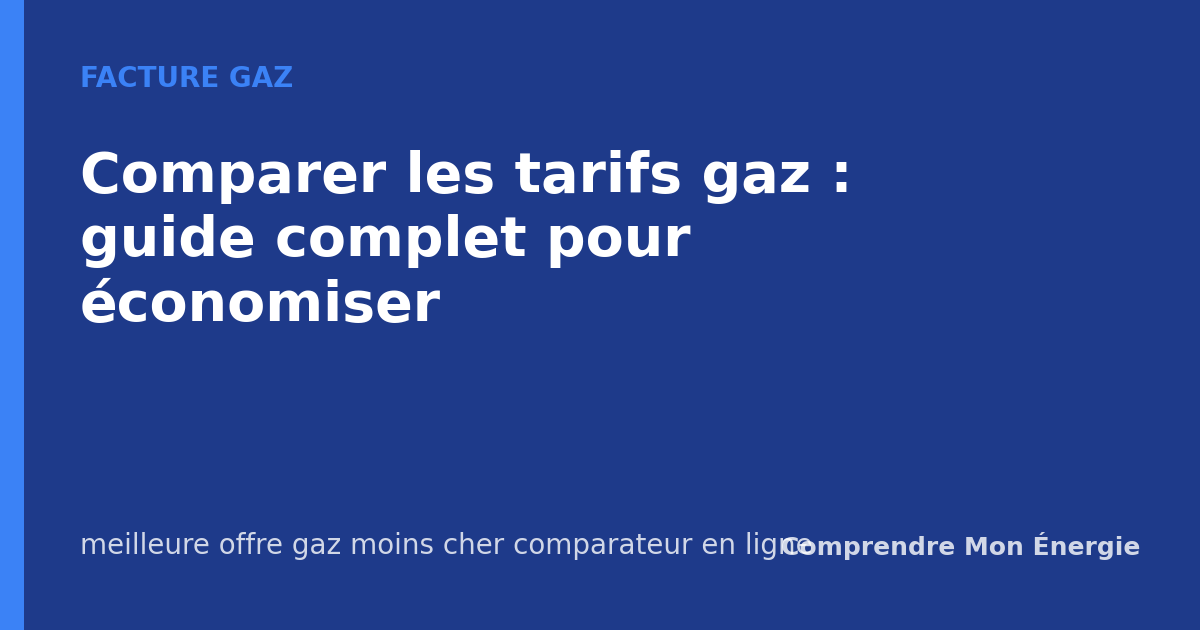Comparer les tarifs gaz : guide complet pour économiser
