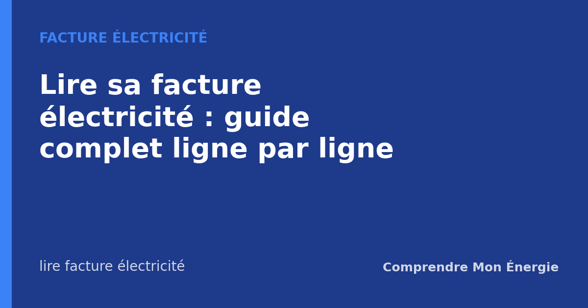 Lire sa facture électricité : guide complet ligne par ligne
