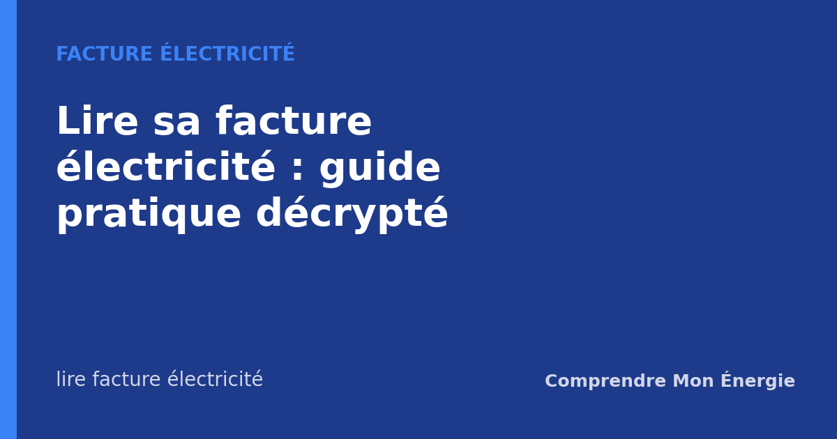 Lire sa facture électricité : guide pratique décrypté