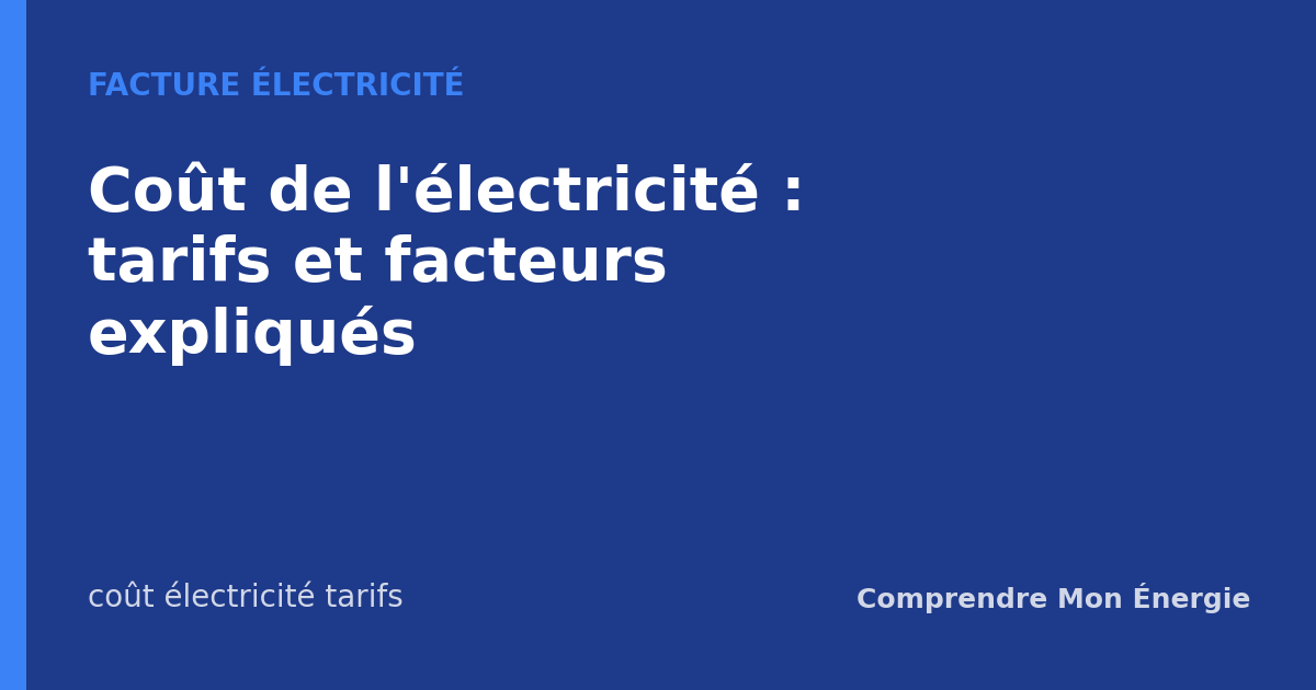 Coût de l'électricité : tarifs et facteurs expliqués