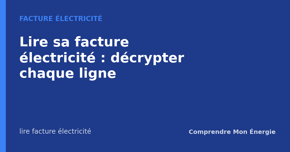 Lire sa facture électricité : décrypter chaque ligne