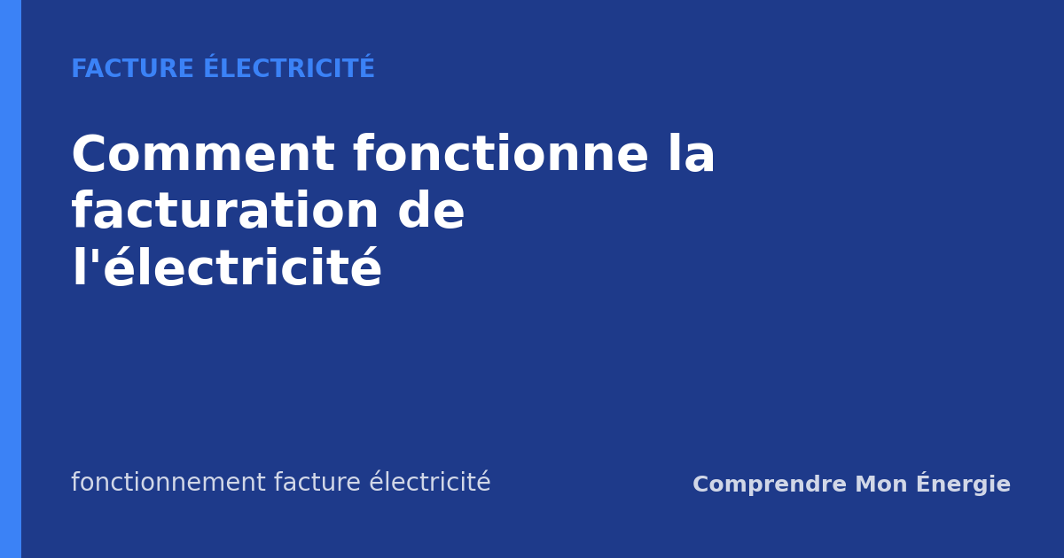 Comment fonctionne la facturation de l'électricité