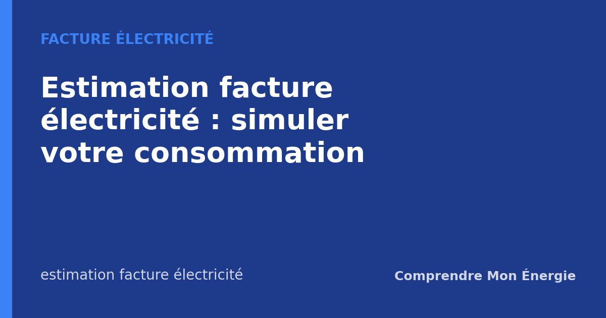 Estimation facture électricité : simuler votre consommation