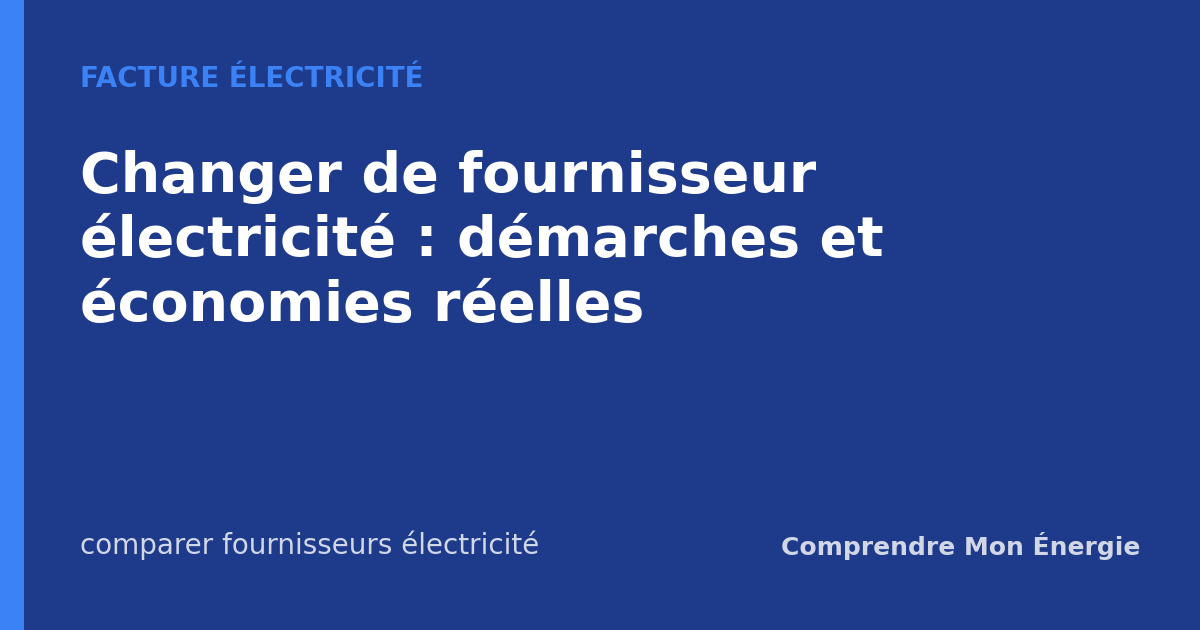 Changer de fournisseur électricité : démarches et économies réelles