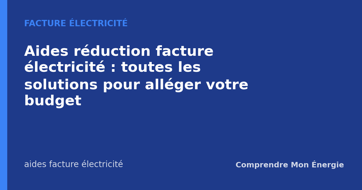 Aides réduction facture électricité : toutes les solutions pour alléger votre budget