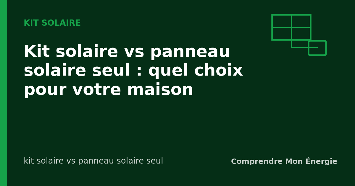 Kit solaire vs panneau solaire seul : quel choix pour votre maison