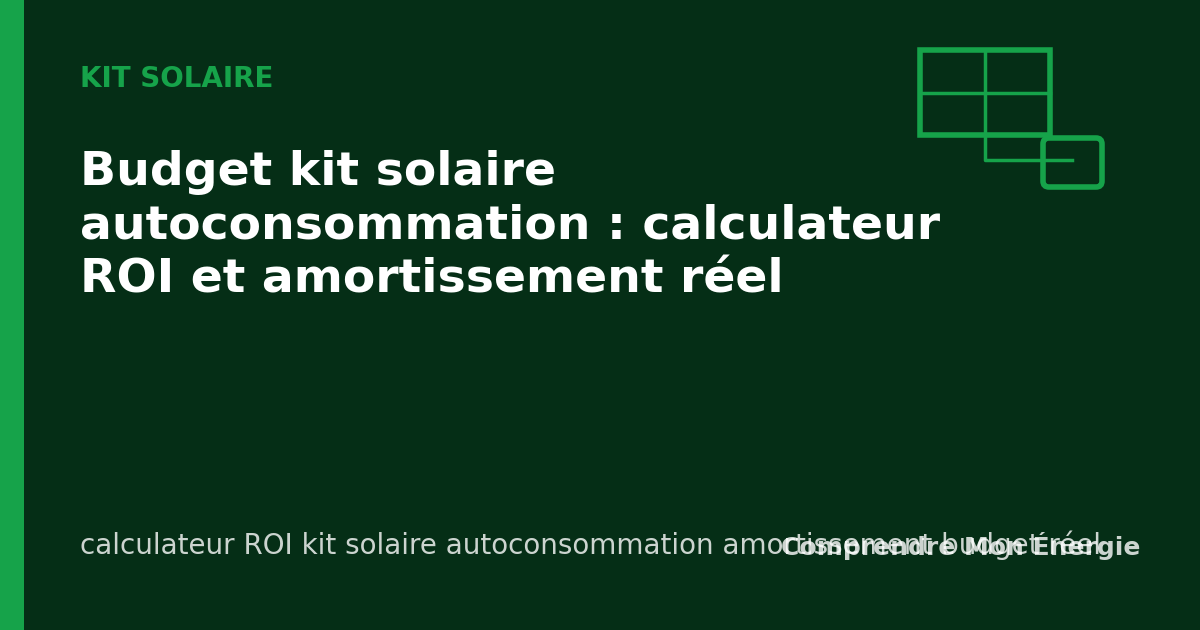 Budget kit solaire autoconsommation : calculateur ROI et amortissement réel