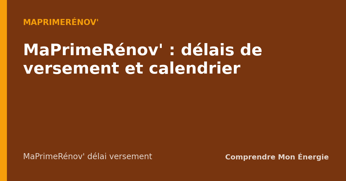 MaPrimeRénov' : délais de versement et calendrier