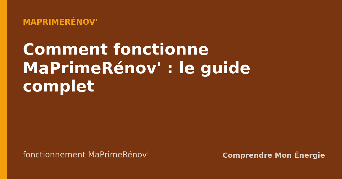 Comment fonctionne MaPrimeRénov' : le guide complet
