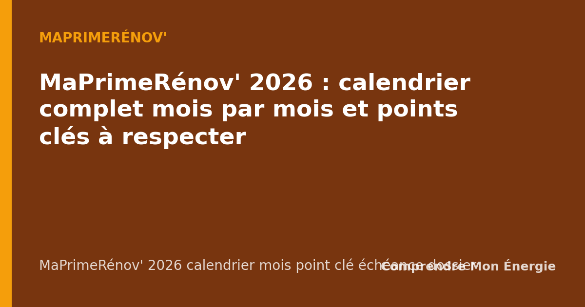 MaPrimeRénov' 2026 : calendrier complet mois par mois et points clés à respecter