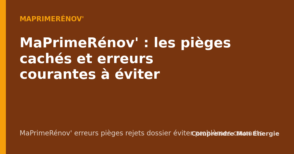 MaPrimeRénov' : les pièges cachés et erreurs courantes à éviter