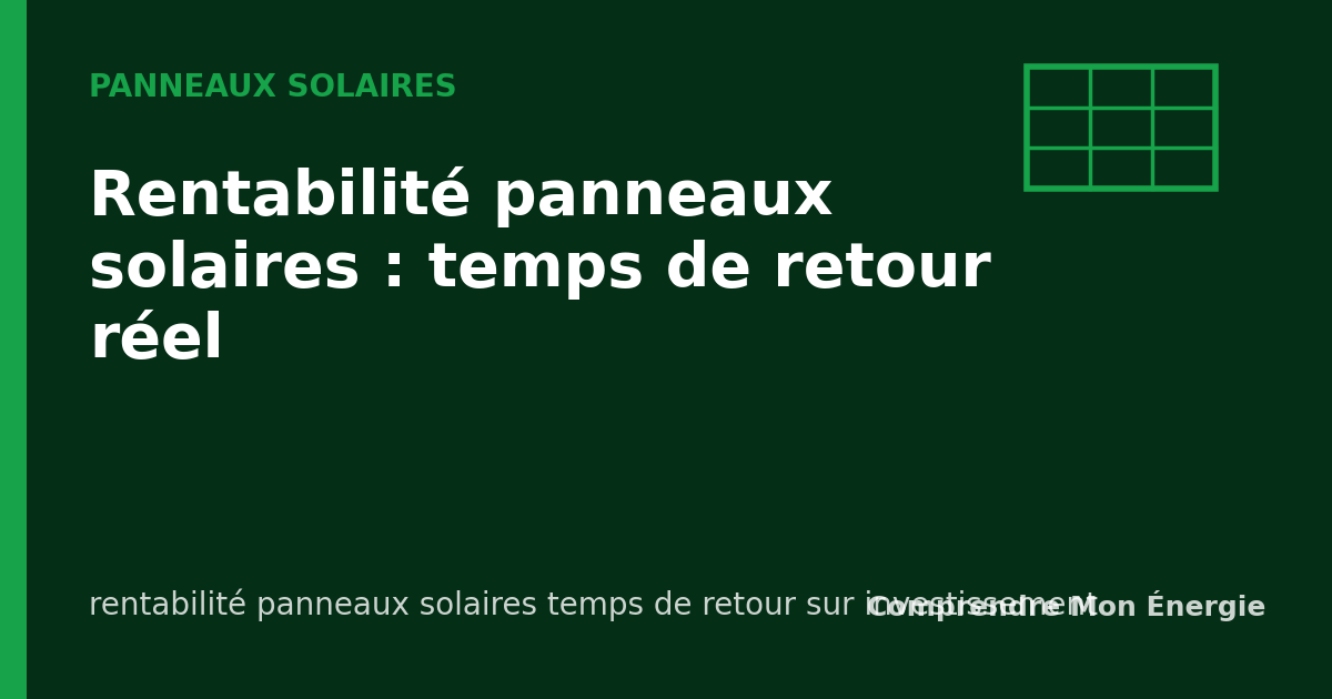 Rentabilité panneaux solaires : temps de retour réel