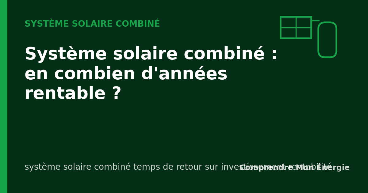 Système solaire combiné : en combien d'années rentable ?