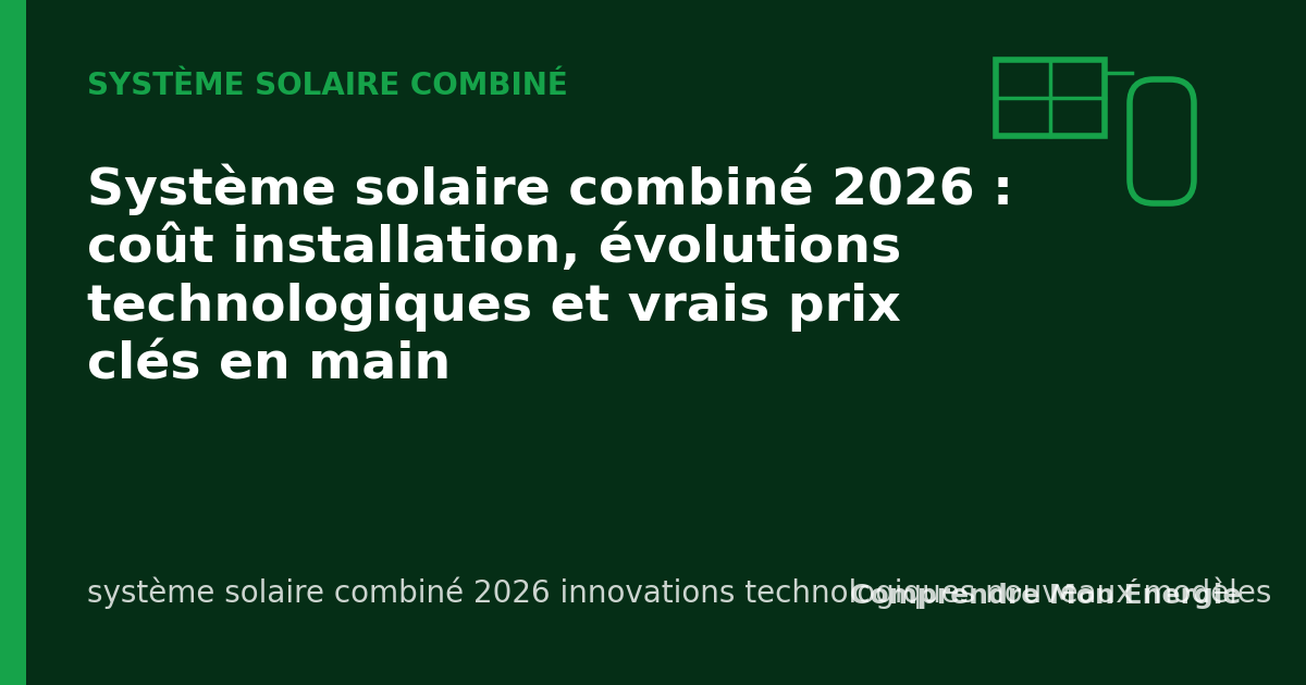 Système solaire combiné 2026 : coût installation, évolutions technologiques et vrais prix clés en main