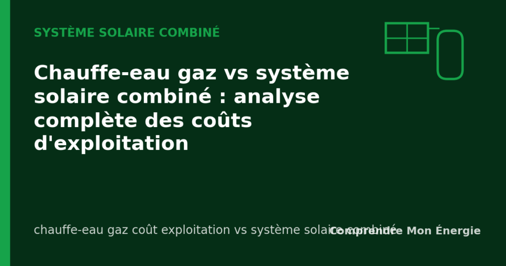 Chauffe-eau gaz vs système solaire combiné : analyse complète des coûts d'exploitation