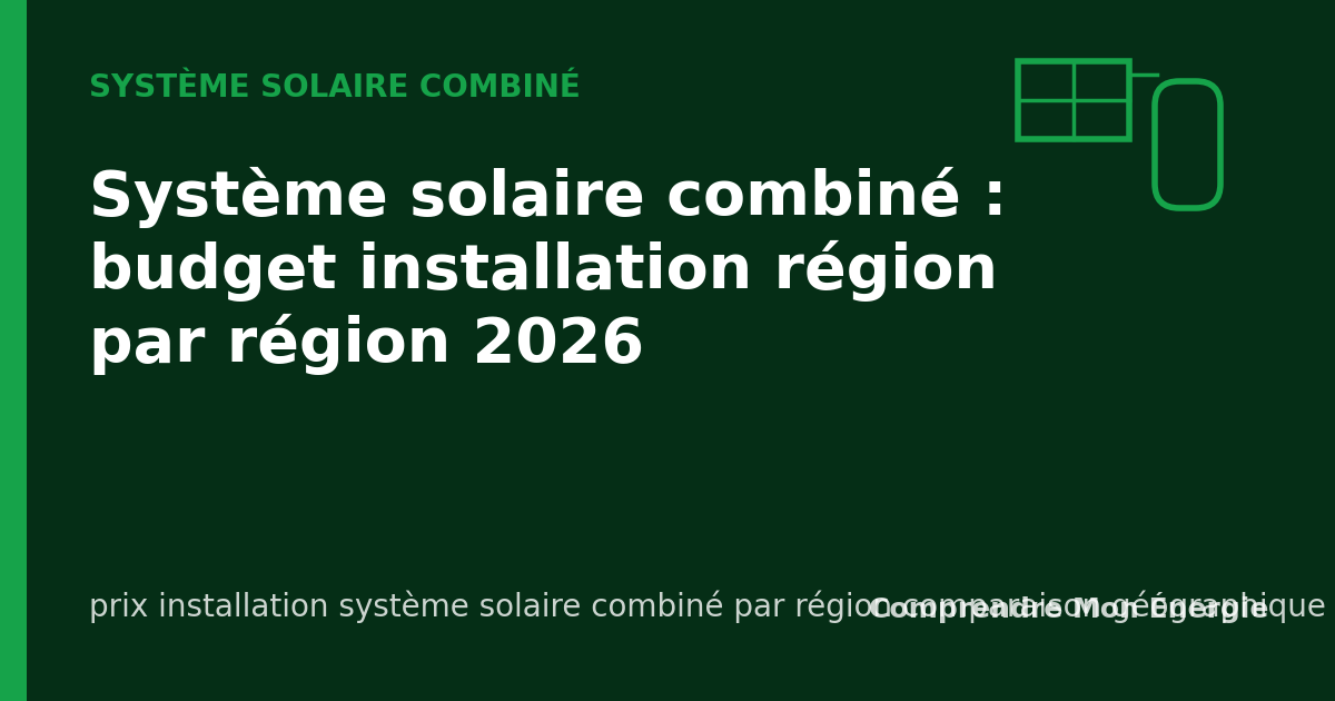 Système solaire combiné : budget installation région par région 2026